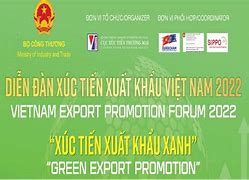 Diễn Đàn Xúc Tiến Xuất Khẩu 2022 Việt Nam Năm Nay Là Ai