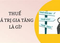 Thuế Giá Trị Gia Tăng Là Tài Khoản Gì