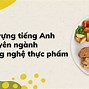 Trắc Nghiệm Tiếng Anh Chuyên Ngành Công Nghệ Thực Phẩm